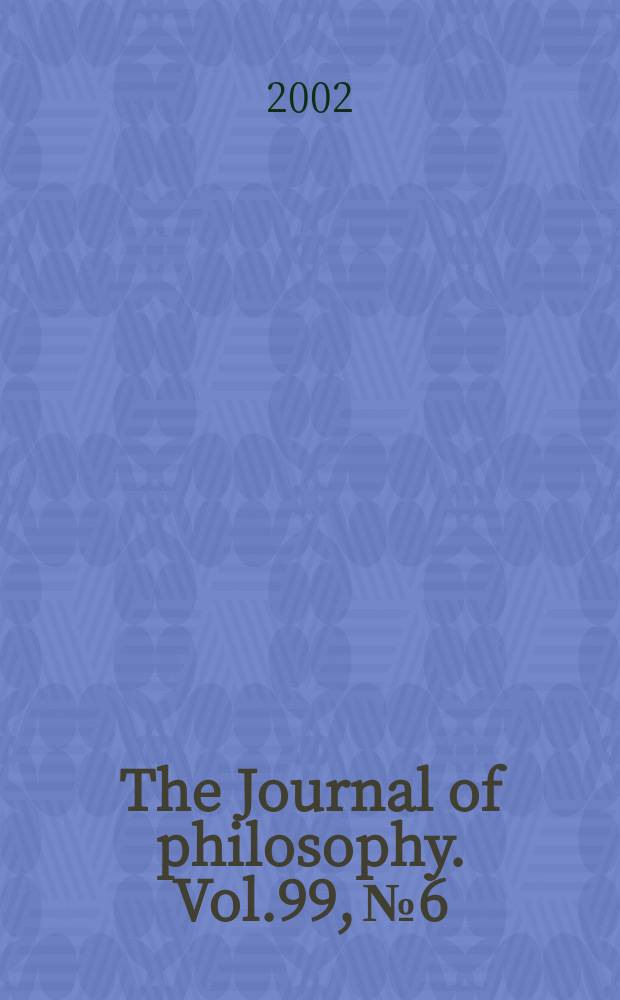 The Journal of philosophy. Vol.99, №6