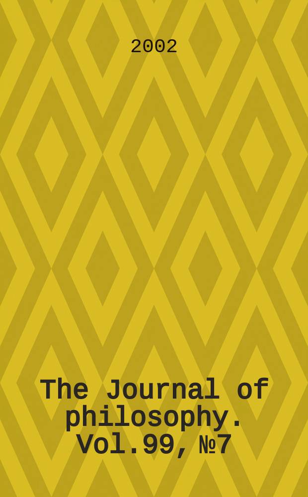 The Journal of philosophy. Vol.99, №7