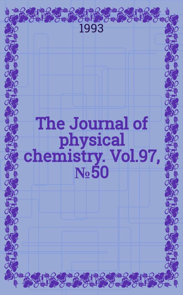 The Journal of physical chemistry. Vol.97, №50 : Closs, Gerhard Ludwig