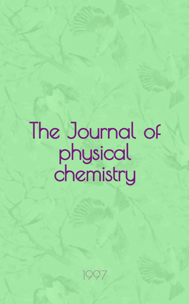 The Journal of physical chemistry : JPCHAx. Vol.101, №32 : (Physics and chemistry of ice 1996)