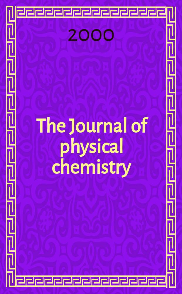 The Journal of physical chemistry : JPCHAx. Vol.104, №5
