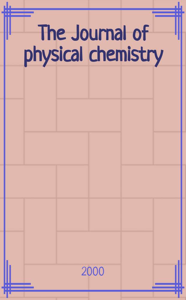 The Journal of physical chemistry : JPCHAx. Vol.104, №20