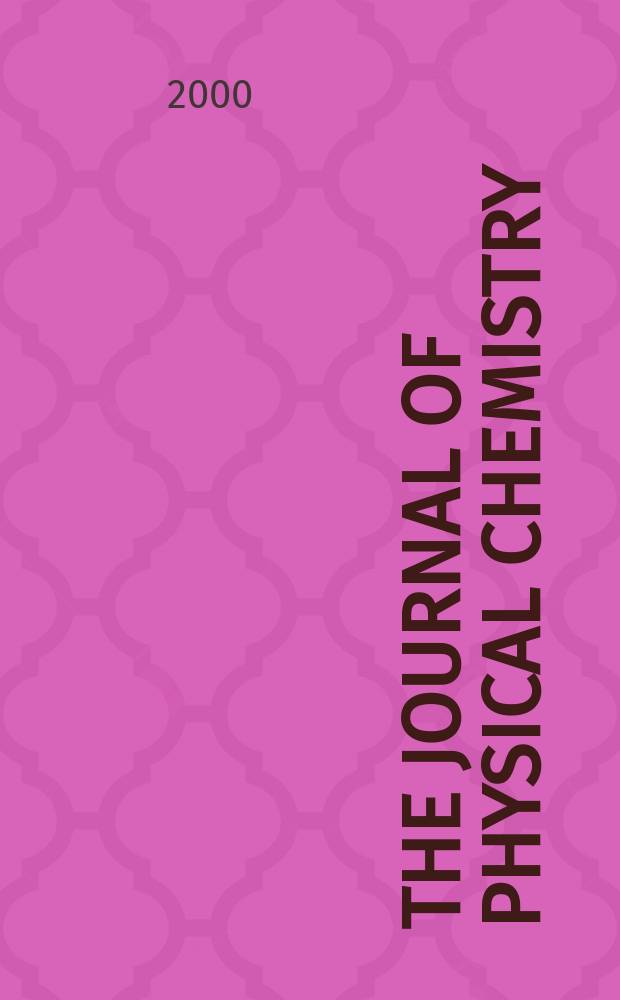 The Journal of physical chemistry : JPCHAx. Vol.104, №30