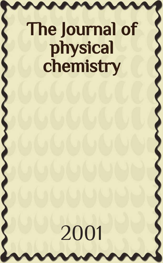 The Journal of physical chemistry : JPCHAx. Vol.105, №1