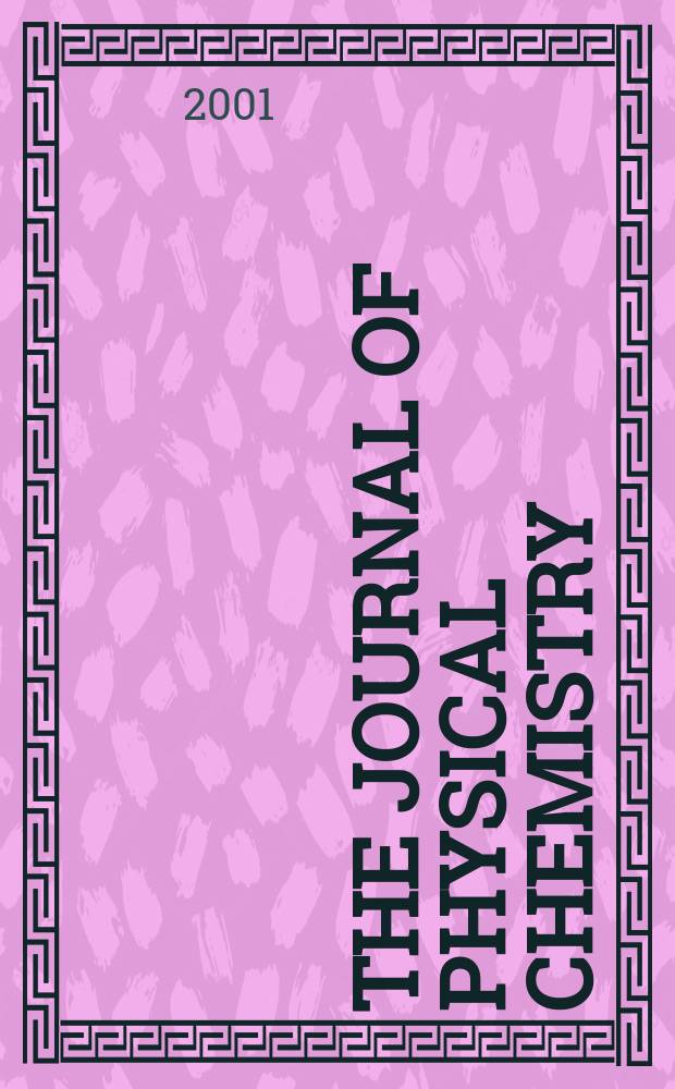The Journal of physical chemistry : JPCHAx. Vol.105, №9