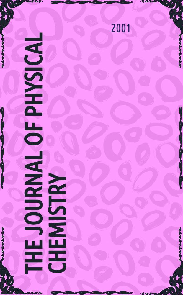 The Journal of physical chemistry : JPCHAx. Vol.105, №11