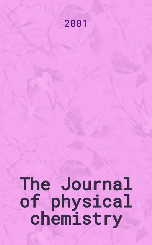 The Journal of physical chemistry : JPCHAx. Vol.105, №17