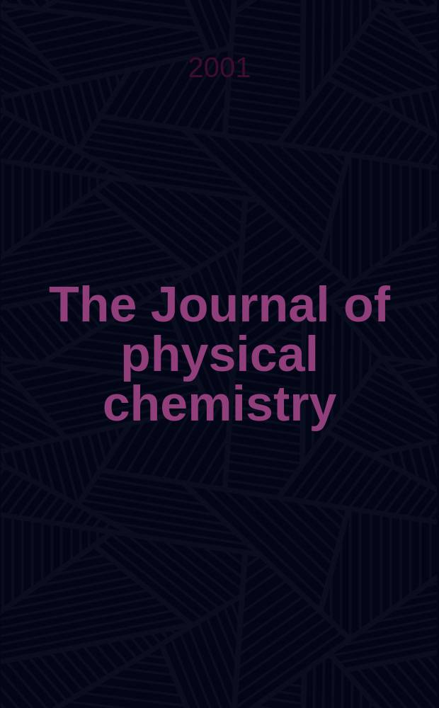 The Journal of physical chemistry : JPCHAx. Vol.105, №21