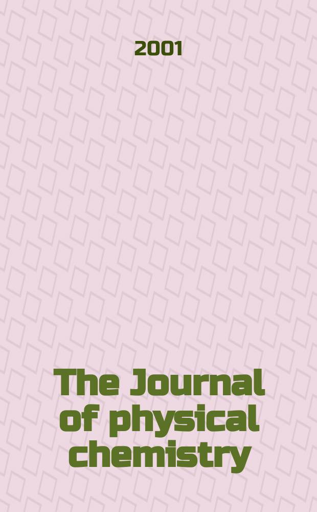 The Journal of physical chemistry : JPCHAx. Vol.105, №22