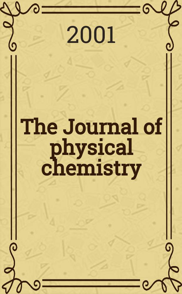 The Journal of physical chemistry : JPCHAx. Vol.105, №47