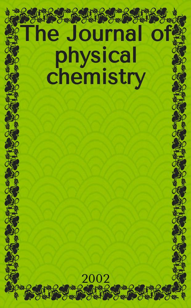 The Journal of physical chemistry : JPCHAx. Vol.106, №3