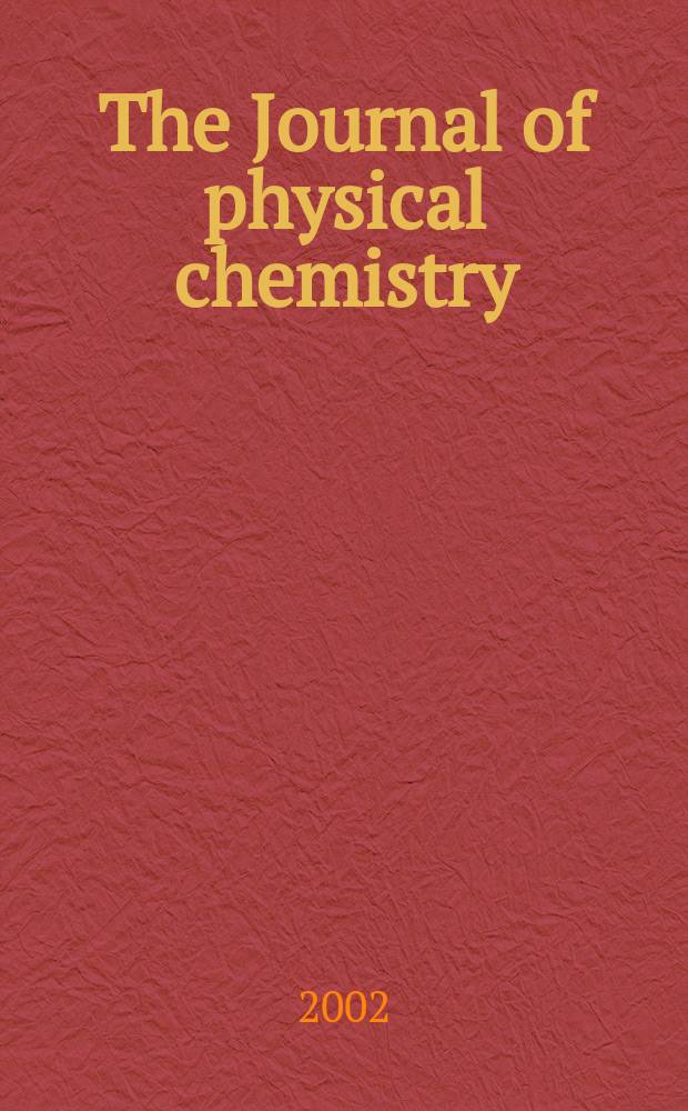 The Journal of physical chemistry : JPCHAx. Vol.106, №4