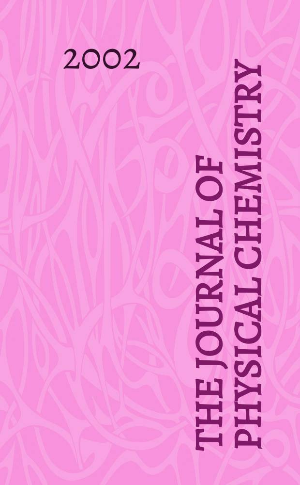 The Journal of physical chemistry : JPCHAx. Vol.106, №17