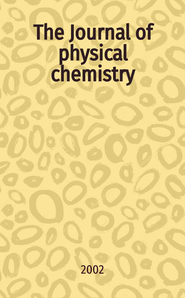 The Journal of physical chemistry : JPCHAx. Vol.106, №30