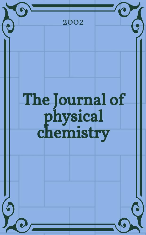 The Journal of physical chemistry : JPCHAx. Vol.106, №45