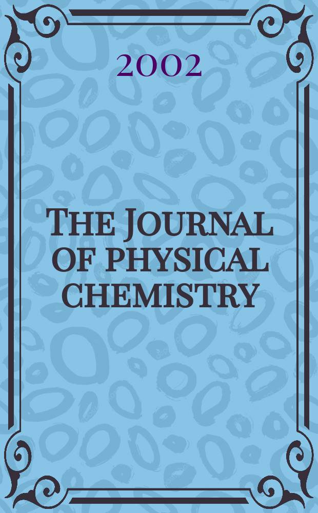 The Journal of physical chemistry : JPCHAx. Vol.106, №47