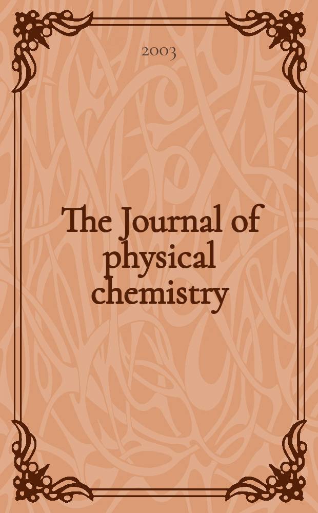 The Journal of physical chemistry : JPCHAx. Vol.107, №4