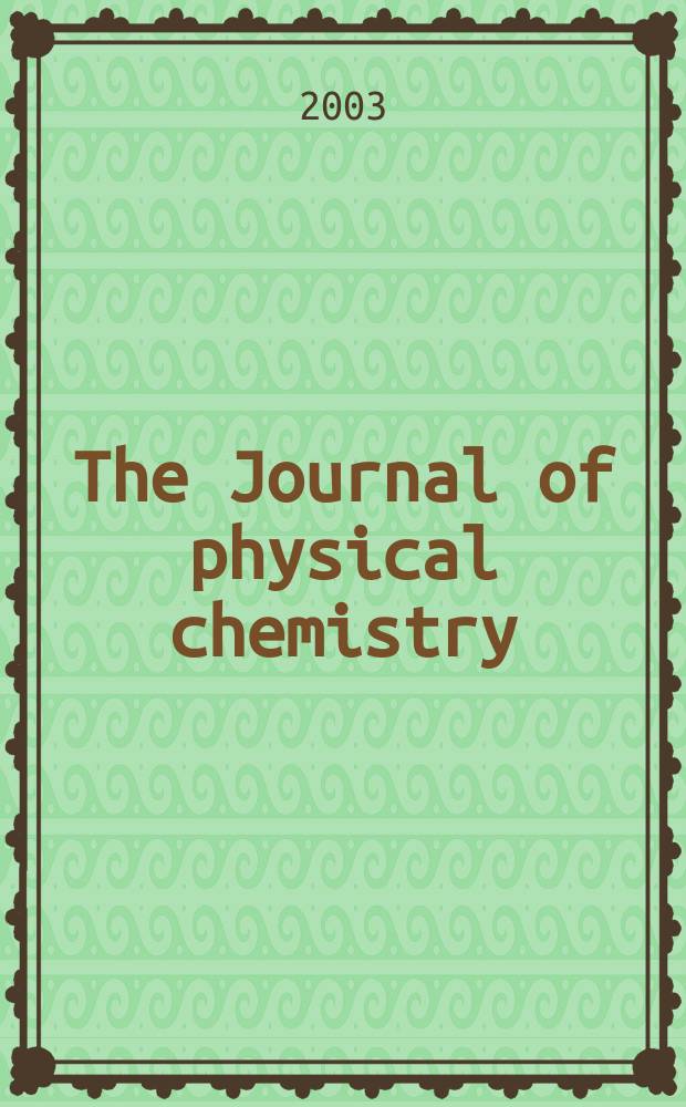 The Journal of physical chemistry : JPCHAx. Vol.107, №28