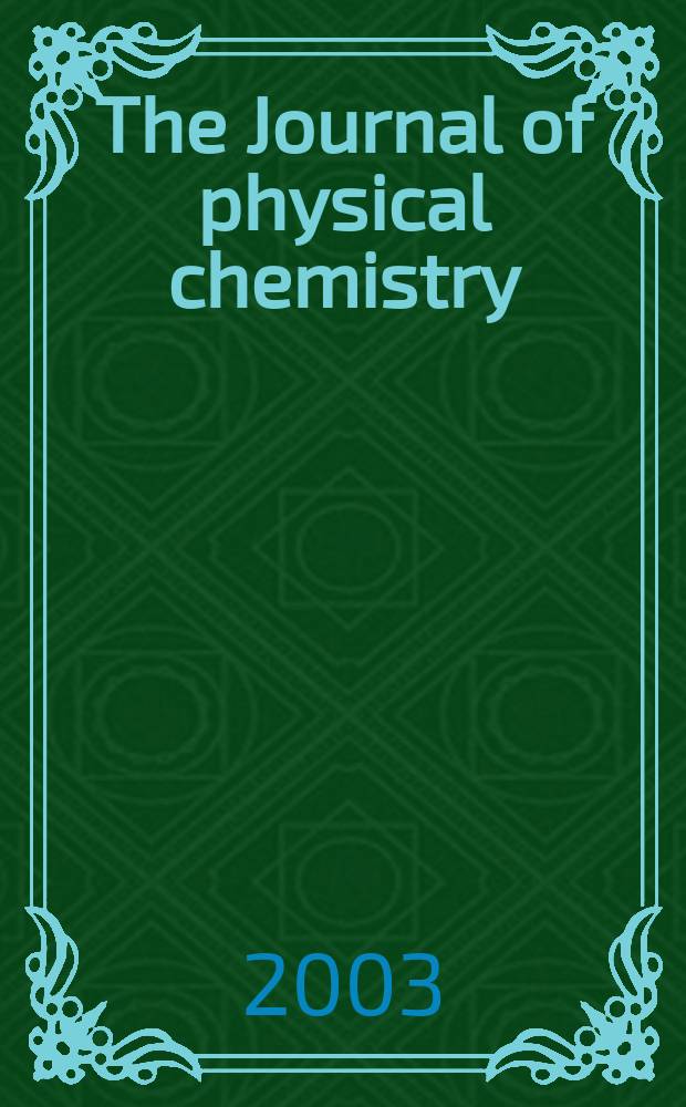The Journal of physical chemistry : JPCHAx. Vol.107, №35