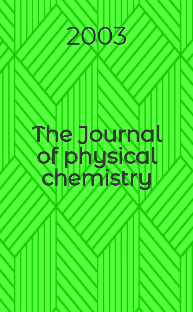 The Journal of physical chemistry : JPCHAx. Vol.107, №46
