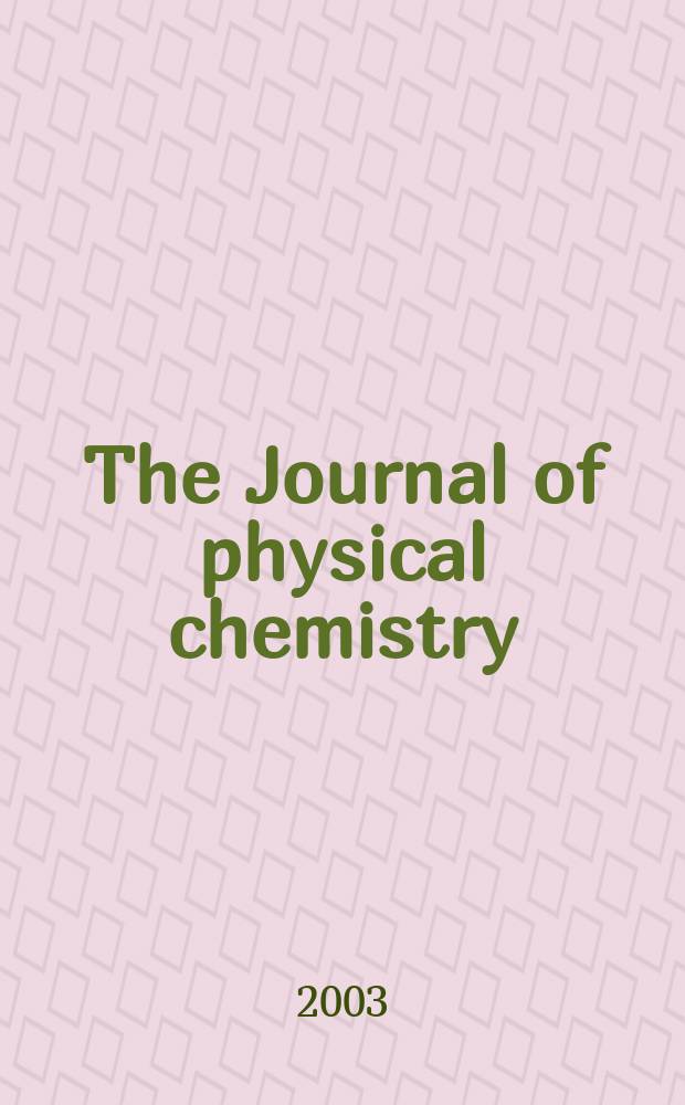 The Journal of physical chemistry : JPCHAx. Vol.107, №48