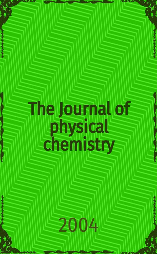 The Journal of physical chemistry : JPCHAx. Vol.108, №11