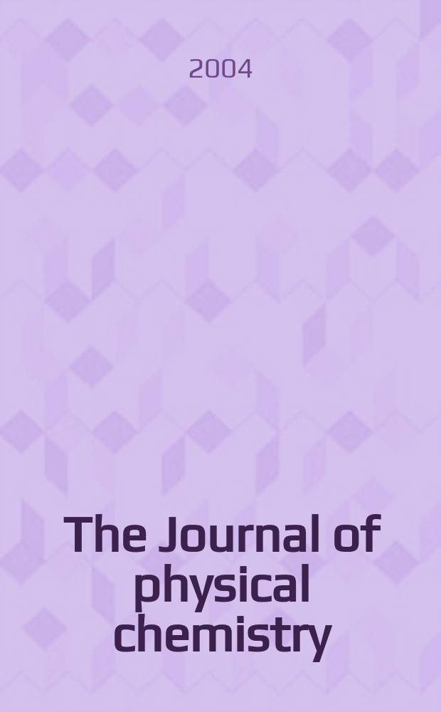 The Journal of physical chemistry : JPCHAx. Vol.108, №13