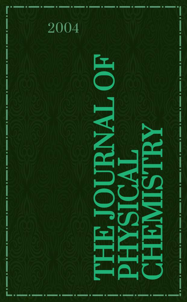 The Journal of physical chemistry : JPCHAx. Vol.108, №21