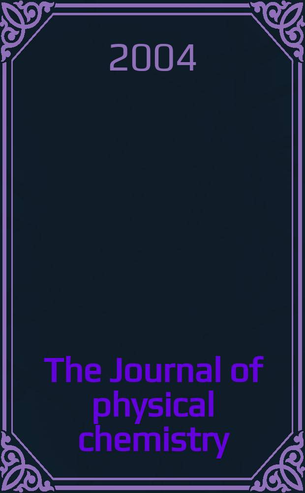 The Journal of physical chemistry : JPCHAx. Vol.108, №24