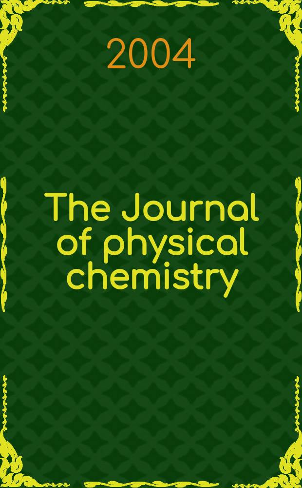The Journal of physical chemistry : JPCHAx. Vol.108, №27 : Jack H. Freed Festschrift