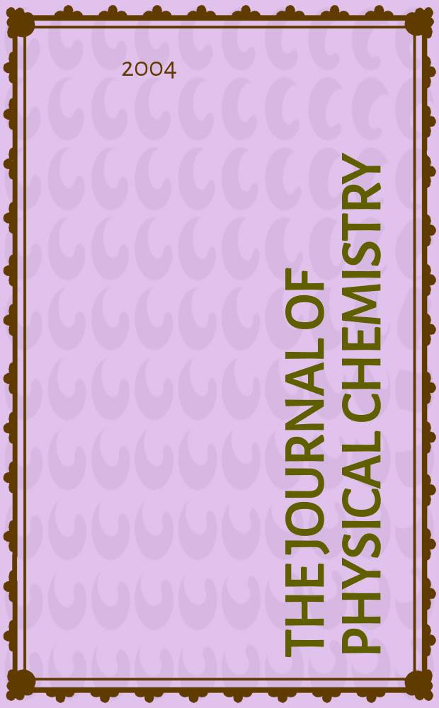 The Journal of physical chemistry : JPCHAx. Vol.108, №28