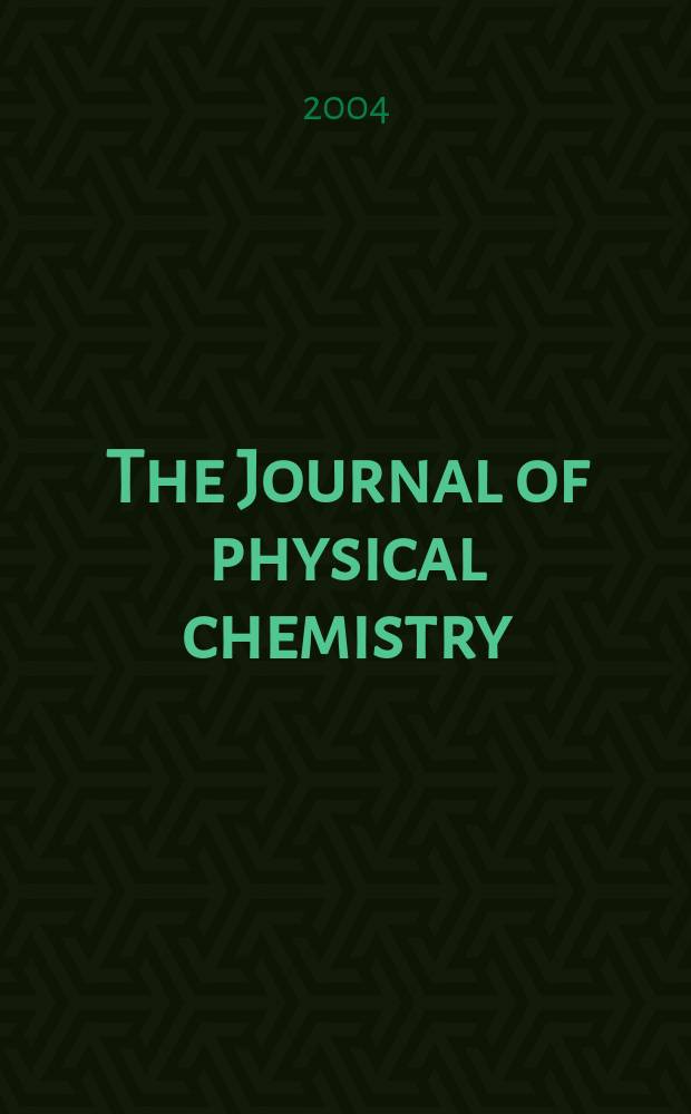 The Journal of physical chemistry : JPCHAx. Vol.108, №30
