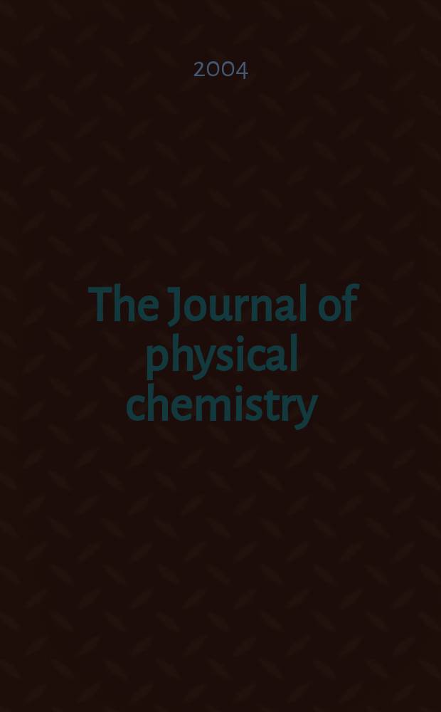 The Journal of physical chemistry : JPCHAx. Vol.108, №41