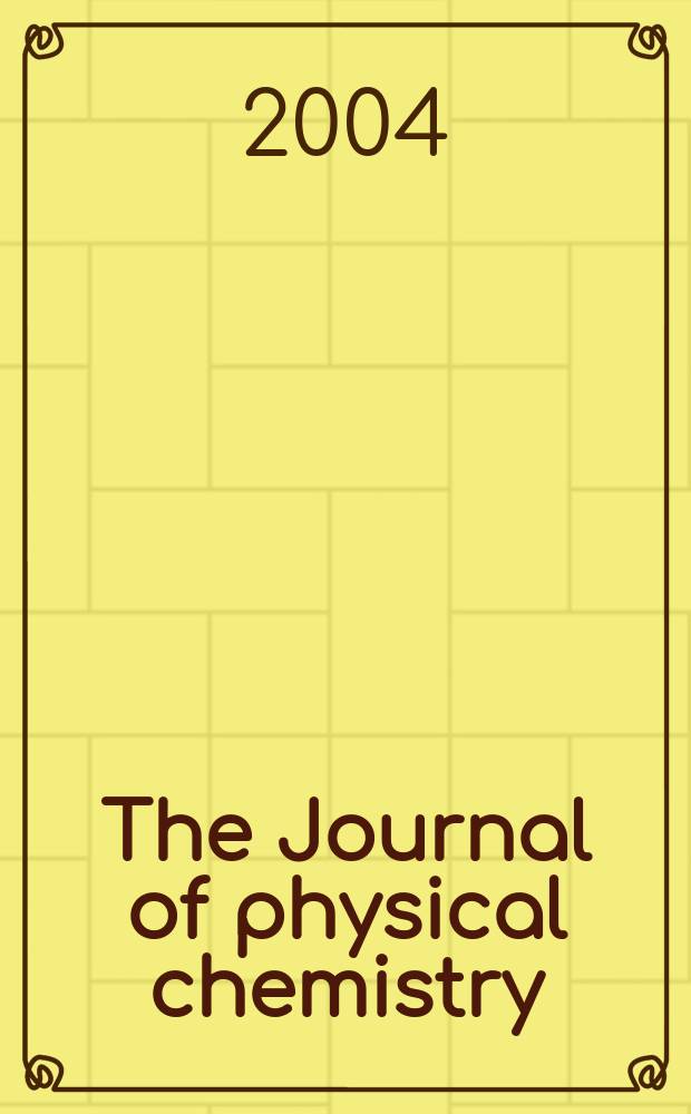 The Journal of physical chemistry : JPCHAx. Vol.108, №43