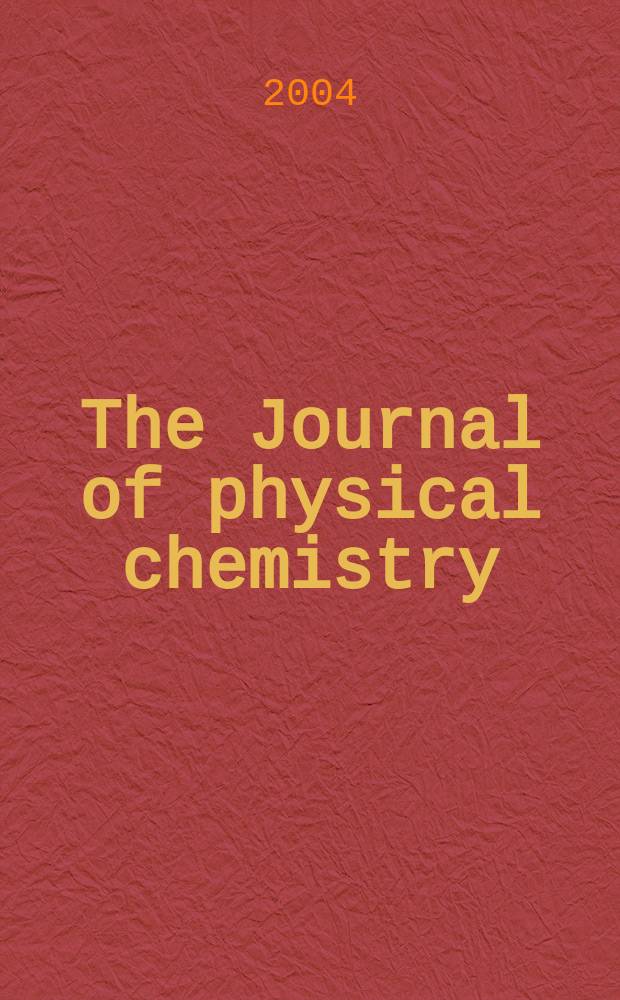The Journal of physical chemistry : JPCHAx. Vol.108, №46
