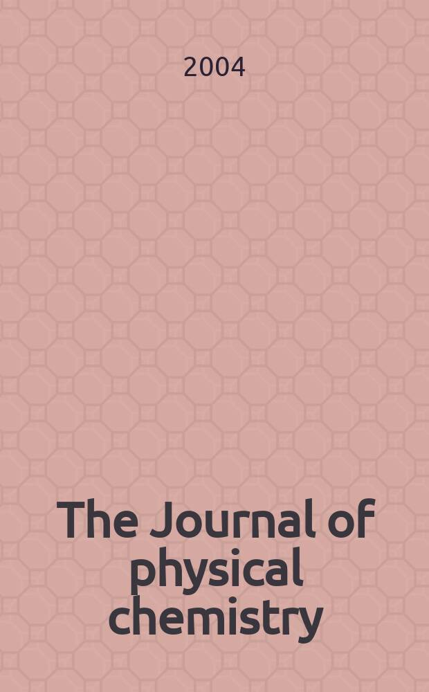 The Journal of physical chemistry : JPCHAx. Vol.108, №52