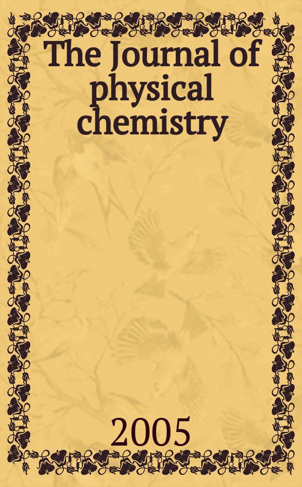 The Journal of physical chemistry : JPCHAx. Vol.109, №5