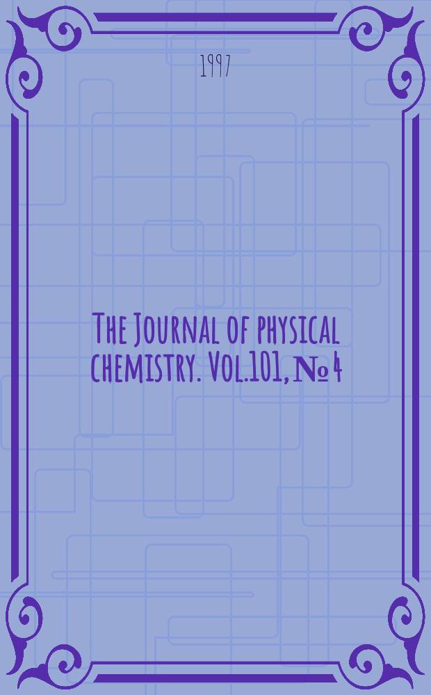 The Journal of physical chemistry. Vol.101, №4 : Saburo Nagakura Festschrift