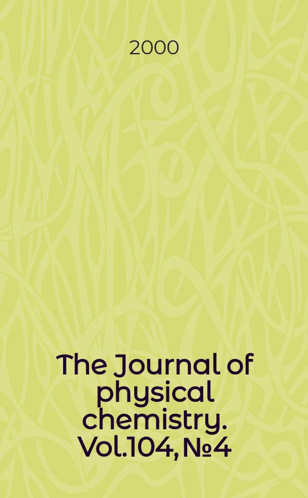 The Journal of physical chemistry. Vol.104, №4