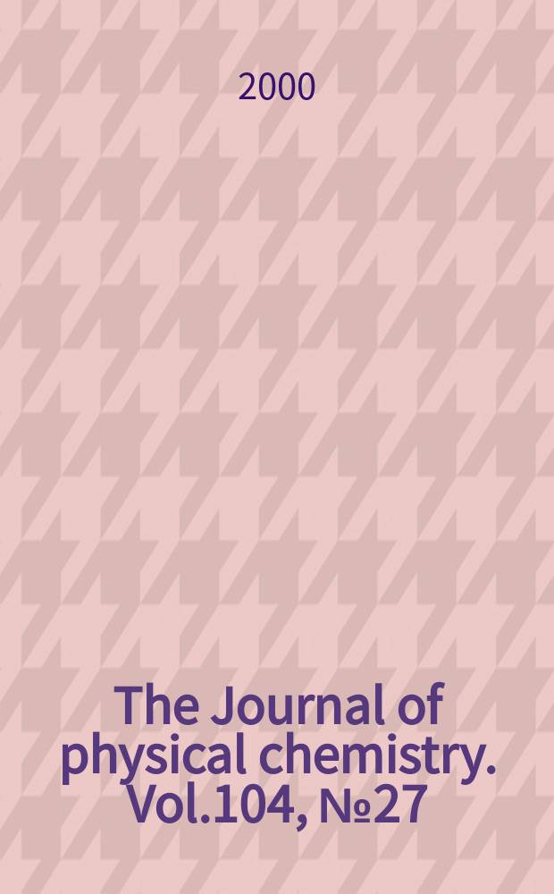 The Journal of physical chemistry. Vol.104, №27