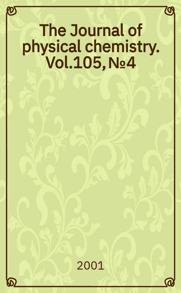 The Journal of physical chemistry. Vol.105, №4