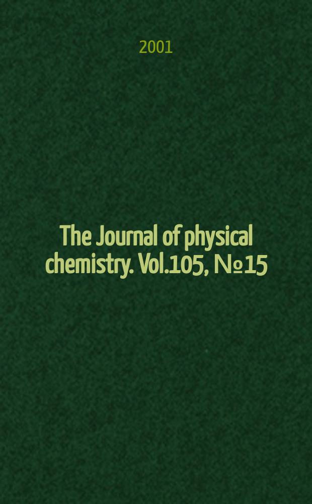 The Journal of physical chemistry. Vol.105, №15