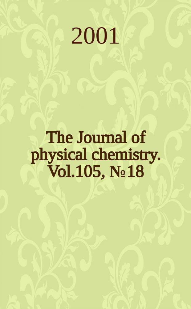 The Journal of physical chemistry. Vol.105, №18