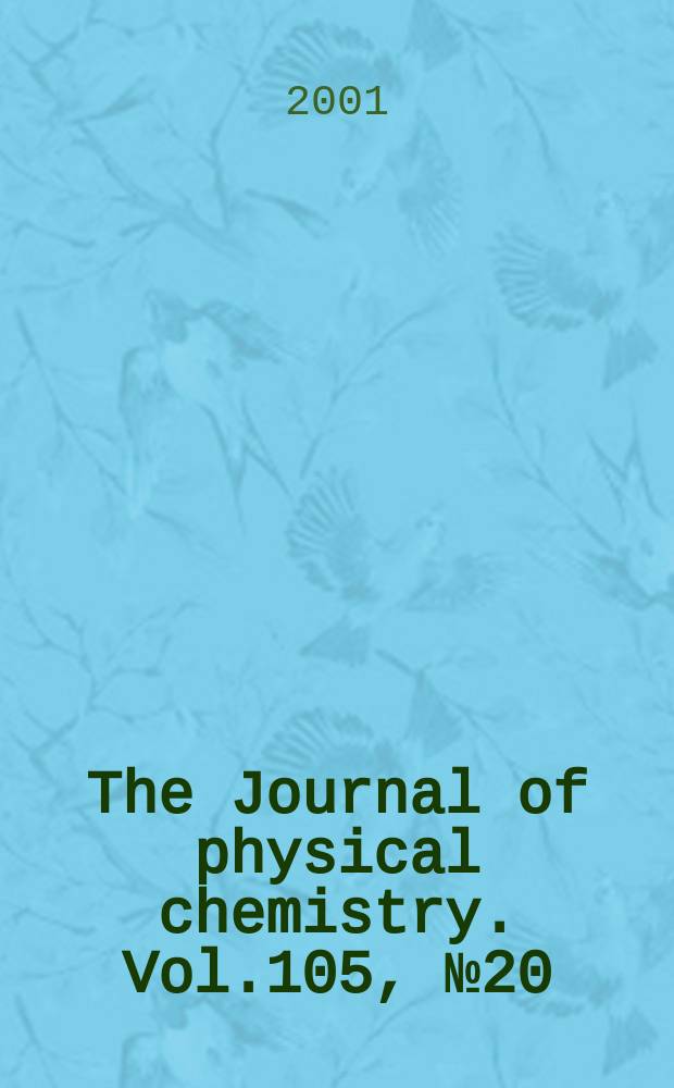 The Journal of physical chemistry. Vol.105, №20