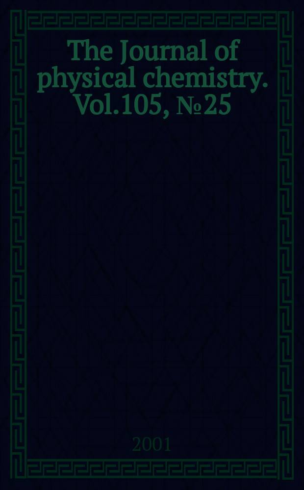 The Journal of physical chemistry. Vol.105, №25