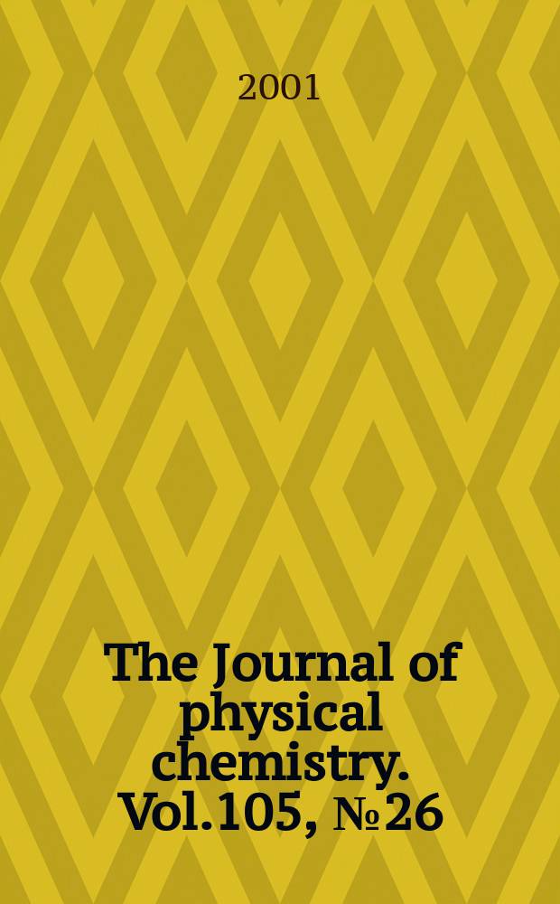 The Journal of physical chemistry. Vol.105, №26