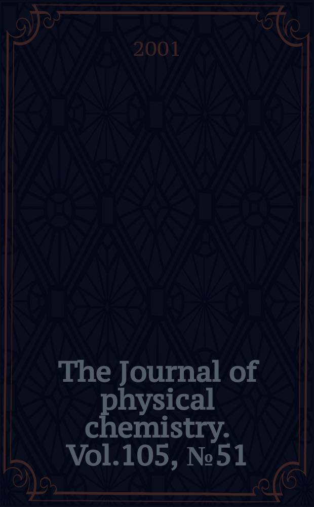 The Journal of physical chemistry. Vol.105, №51