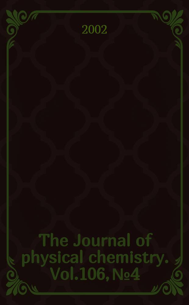 The Journal of physical chemistry. Vol.106, №4