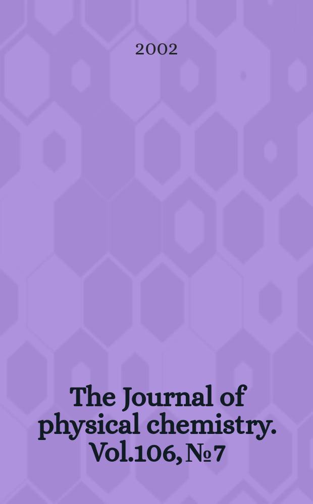 The Journal of physical chemistry. Vol.106, №7
