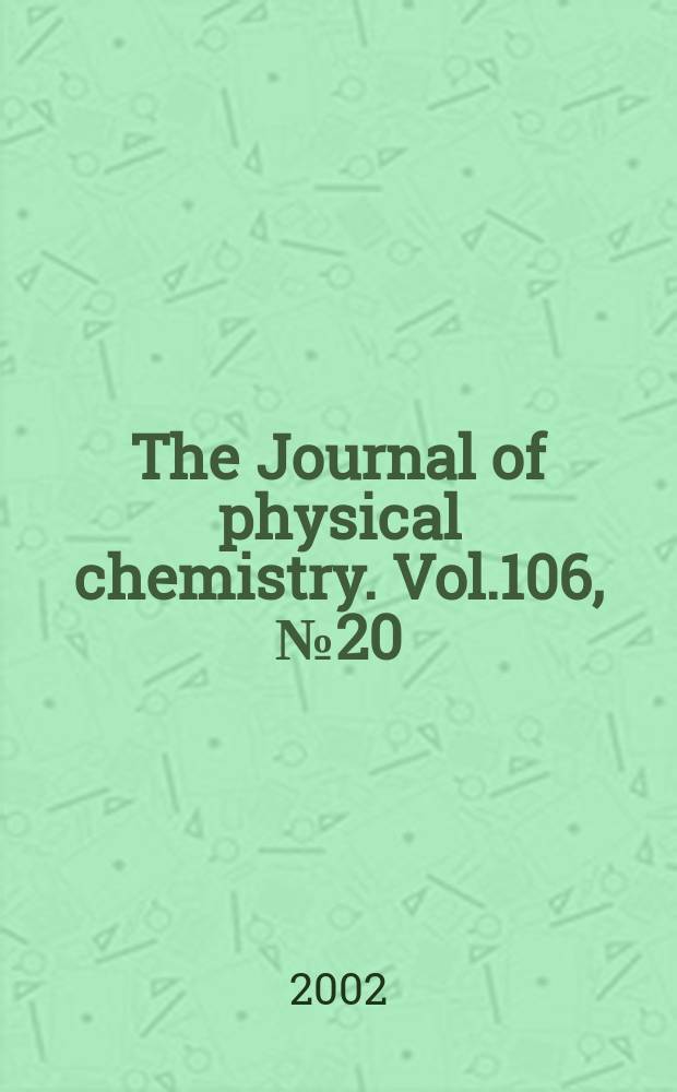 The Journal of physical chemistry. Vol.106, №20